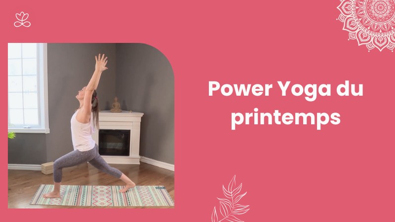 Jour 12. Power Yoga du printemps avec Maryse Lehoux (48 min)